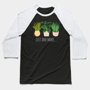 Plant Lover - Just One More Baseball T-Shirt